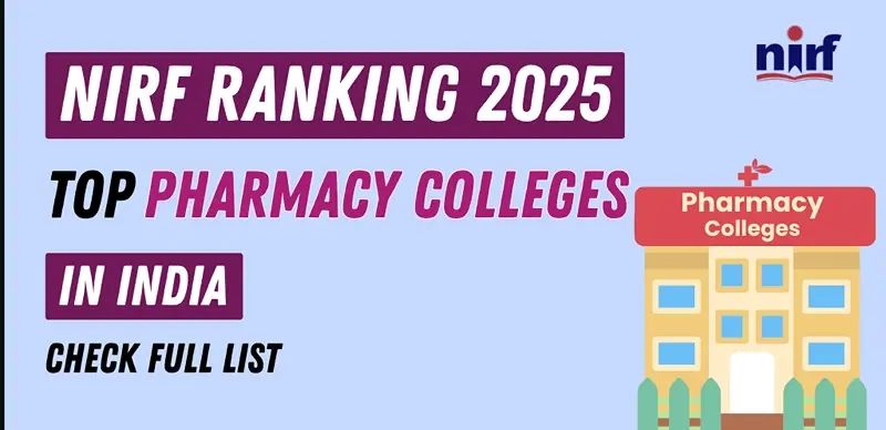 NIRF Ranking 2025: Top Pharmacy Colleges in India – Full List