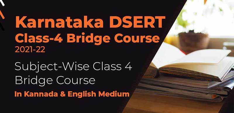 Karnataka DSERT Class-4 Bridge Course 2021-22 Subject-Wise Class 4 Bridge Course In Kannada & English Medium
