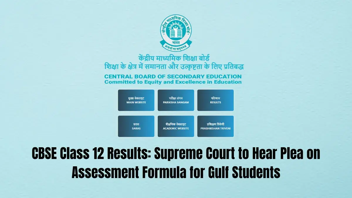 CBSE Class 12 Results: Supreme Court to Hear Plea on Assessment Formula for Gulf Students