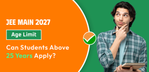 JEE Main 2027 Age Limit: Can Students Above 25 Years Apply?