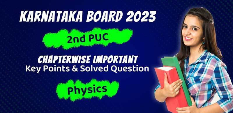 Karnataka Board Physics 2nd PUC 2023 : Chapterwise Important Key Points & Solved Question