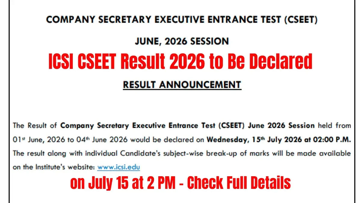 ICSI CSEET Result 2026 to Be Declared on July 15 at 2 PM; Direct Link at icsi.edu