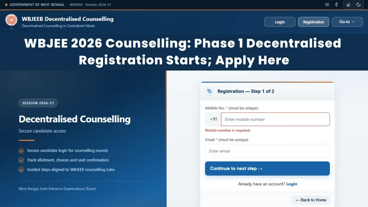 WBJEE 2026 Counselling: Phase 1 Decentralised Registration Starts; Apply Here
