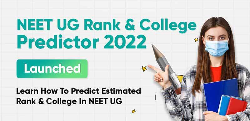 NEET Rank & College Predictor 2022 : Launched, Learn How To Predict Estimated Rank & College In NEET UG