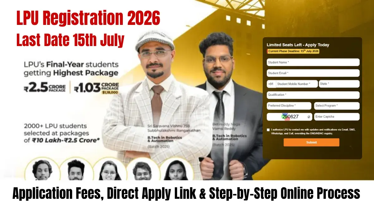 LPU Registration 2026: Last Date 15th July, Application Fees, Direct Apply Link & Step-by-Step Online Process