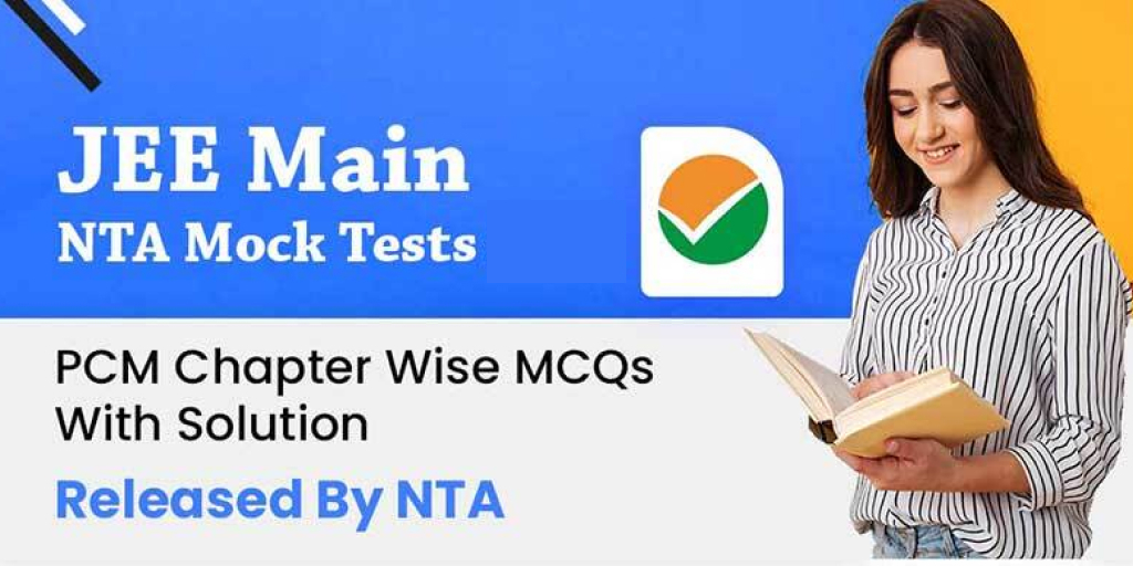 JEE Main NTA Mock Tests : PCM Chapter Wise MCQs With Solution Released By NTA