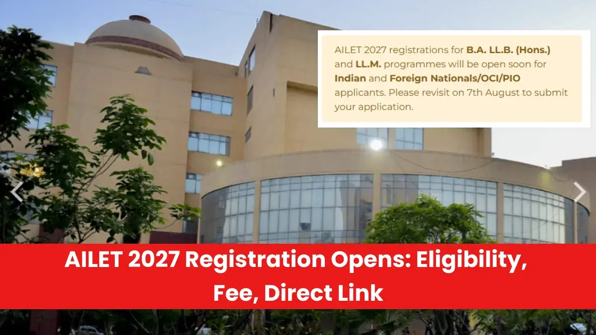 AILET 2027 Registration Opens: Check Application Steps, Eligibility, Exam Fee and Last Date to Apply