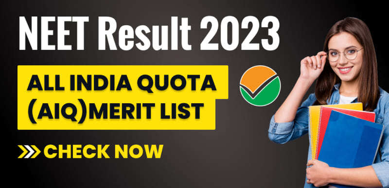 NEET Result 2023 : All India Quota (AIQ) Merit List