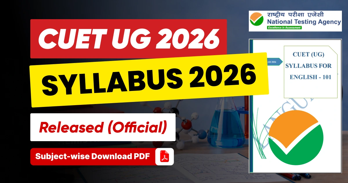 CUET UG Syllabus 2026 Released; Official Subject-wise PDF Download