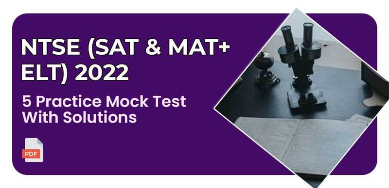 NTSE (SAT & MAT+ELT) 2022 : 5 Practice Mock Test With Solutions