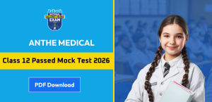ANTHE Medical Class 12 Passed Mock Test 2026 PDF Download