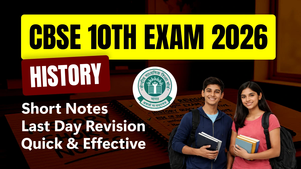 CBSE 10th History Exam 2026: Last Day of Revision with Chapter-Wise Short Notes