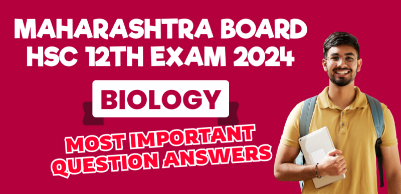 Maharashtra Board HSC 12th Exam 2024 : Biology Most Important Question Answers