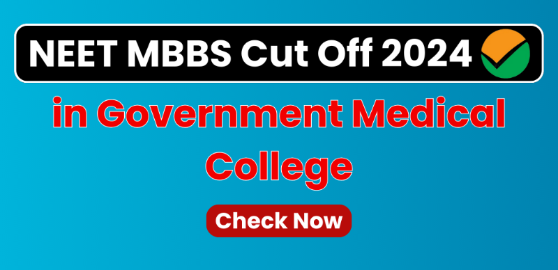 NEET 2024 Expected Cut-Off for MBBS in Government Medical College; Check Now