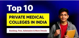 Top 10 Private Medical Colleges in India 2025: Ranking, Fees, Admission & More Details