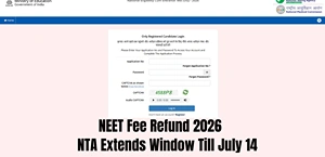 NEET Fee Refund 2026: NTA Extends Window Till July 14 – Check Verification Process