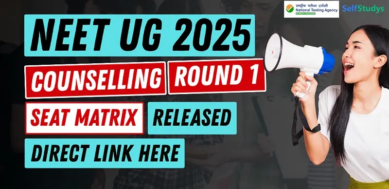 NEET UG Counselling 2025: Round 1 Seat Matrix Released - Direct Link Here