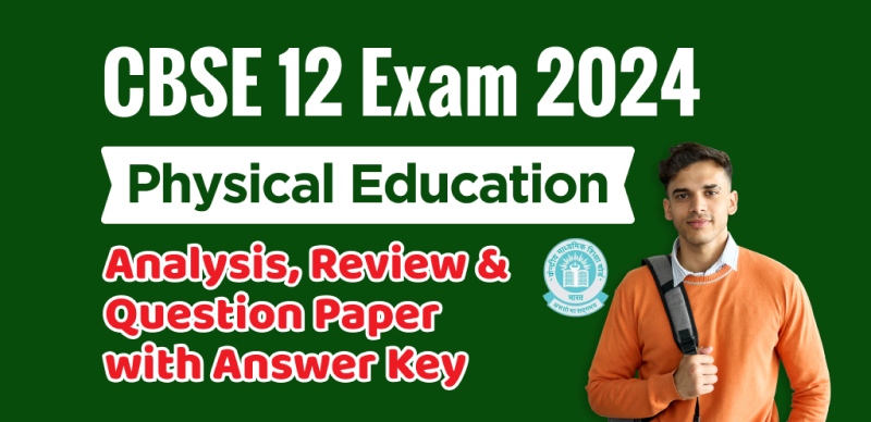 CBSE Board Class 12 Physical Education Answer Key 2024 and Question Papers, Download PDF All SETs