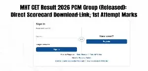 MHT CET Result 2026 PCM Group (Released): MAH B.Tech 1st Attempt Scorecard; CAP Counselling Dates