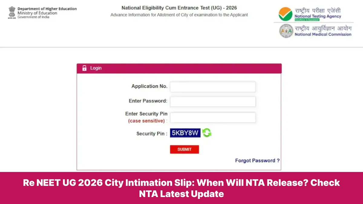 Re NEET UG 2026 City Intimation Slip: When Will NTA Release? Check NTA Latest Update