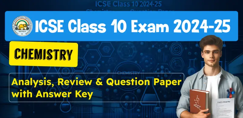 ICSE Class 10 Chemistry Answer Key 2025 and Question Papers, Download PDF All SETs