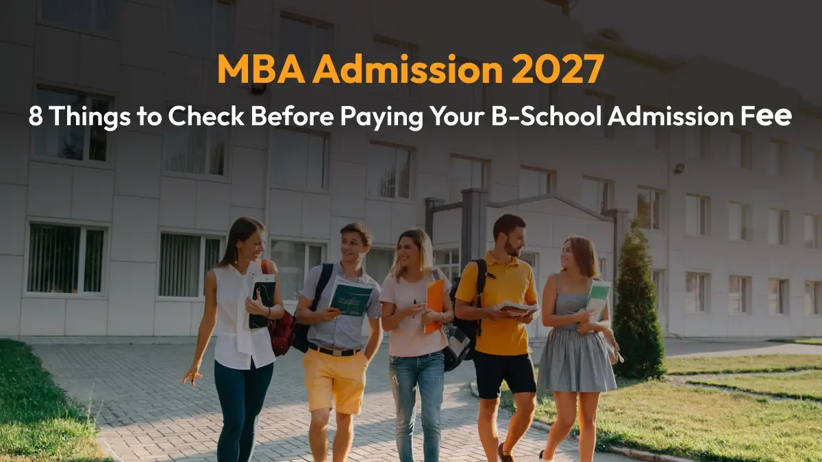 MBA Admission 2027: 8 Important Things to Check Before Paying College Admission Fees