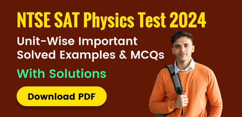 NTSE SAT Class 10th Physics Test 2024: Unit-Wise Important Solved Examples & MCQs With Solutions