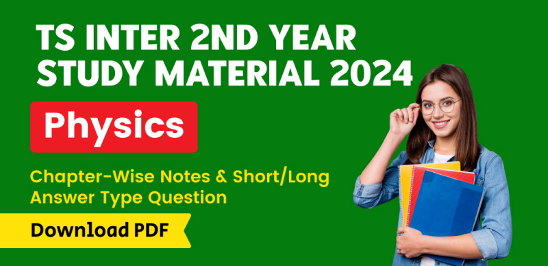 TS Inter 2nd Year Study Material 2024 : Physics Chapter-Wise Notes & Short/Long Answer Type Question, Download PDF