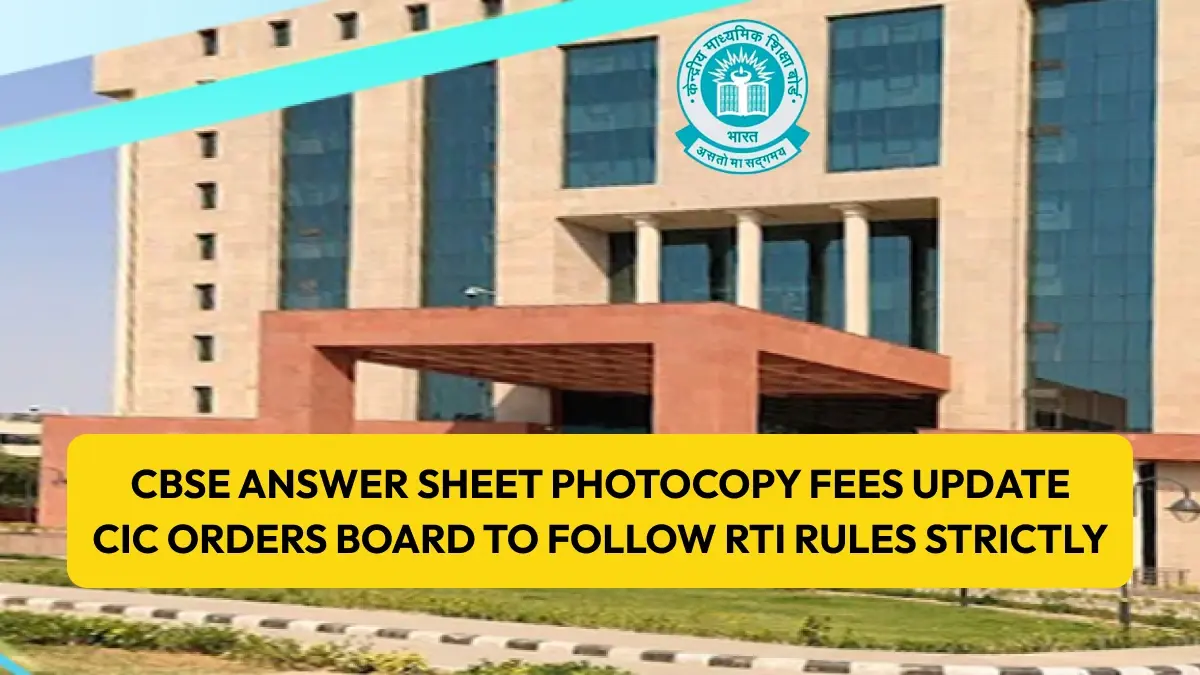 CBSE Answer Sheet Photocopy Fees Update: CIC Orders Board to Follow RTI Rules Strictly