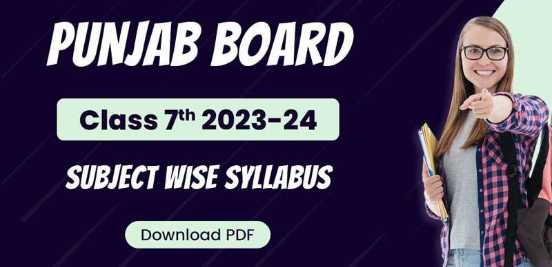 Punjab Board 7th 2023-24 : Subject Wise Syllabus; Download PDF