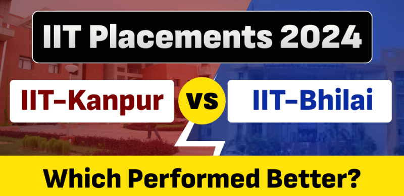 IIT Placements 2024 - IIT-Kanpur vs IIT-Bhilai : Which Performed Better?
