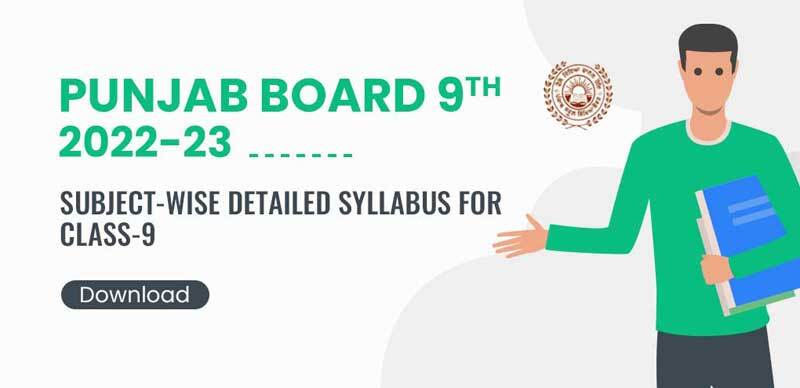 Punjab Board 9th 2022-23 : Subject-Wise Detailed Syllabus For Class-9th, Download