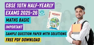 CBSE Class 10 Maths Basic Half Yearly Sample Question Paper 2025-26 with Detailed Solutions PDF