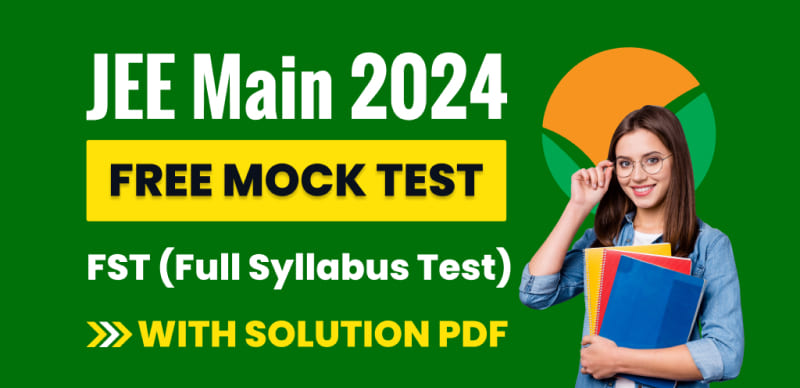 JEE Main Mock Test 2024 : Free Full Syllabus Mock Test Solution; Download PDF