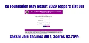 CA Foundation May Result 2026 Toppers List Out: Sakshi Jain Secures AIR 1 with 92.75%