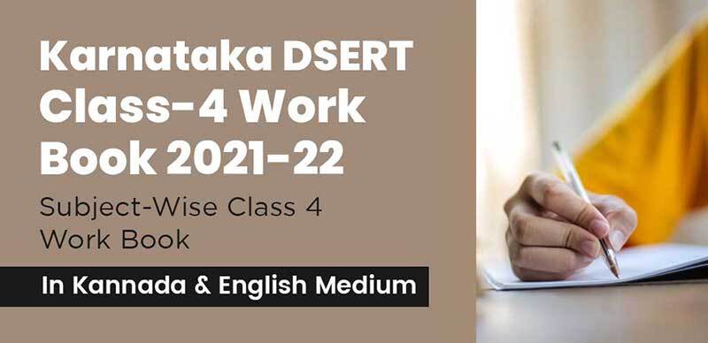 Karnataka DSERT Class-4 Work Book 2021-22 : Subject-Wise Class 4 Work Book In Kannada & English Medium