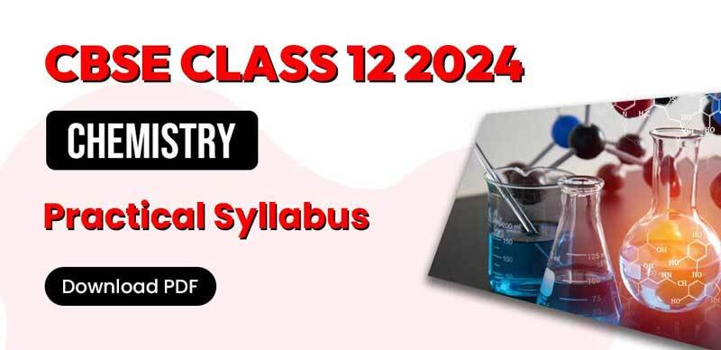 CBSE Class 12 2023-24 : Chemistry Practical Syllabus; Download PDF
