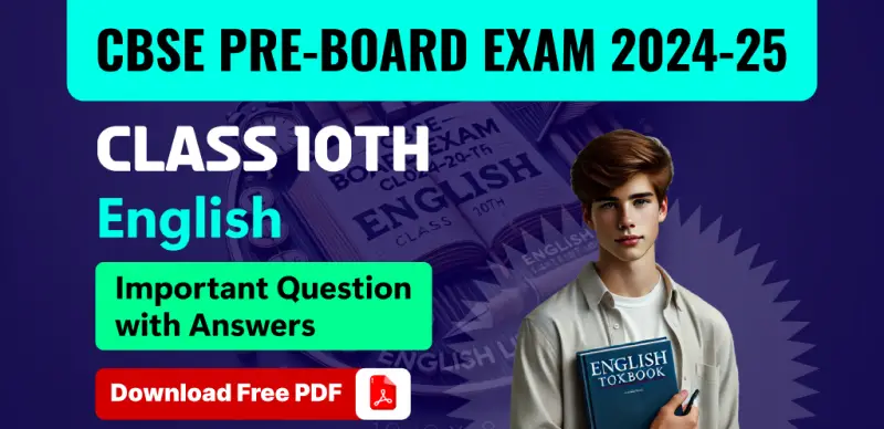 CBSE Class 10 Pre-Board Exam 2024-25: English Most Important Questions with Answers – Free PDF Download