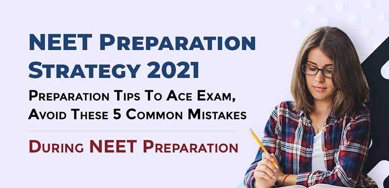 NEET Preparation Strategy 2021 : Preparation Tips To Ace Exam, Avoid These 5 Common Mistakes During Preparation