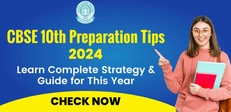 CBSE 10th Preparation Tips 2024 : Learn Complete Strategy & Guide for This Year