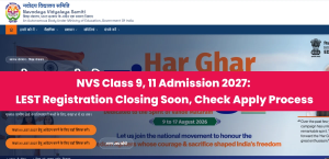 NVS Class 9, 11 Admission 2027: LEST Registration Ends Soon, Check Apply Process