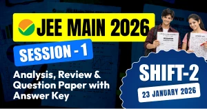 JEE Main Session-1 Exam 2026: 23 Jan Shift-2 Analysis, Review & Question Paper with Answer Key