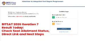 BITSAT 2026 Iteration 7 Result Today: Check Seat Allotment Status, Direct Link and Next Steps