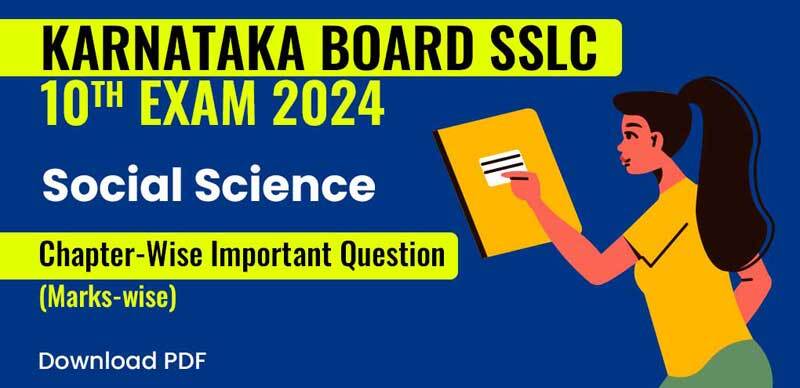 Karnataka Board SSLC 10th Exam 2024 : Social Science Chapter-Wise Important Question; Download PDF