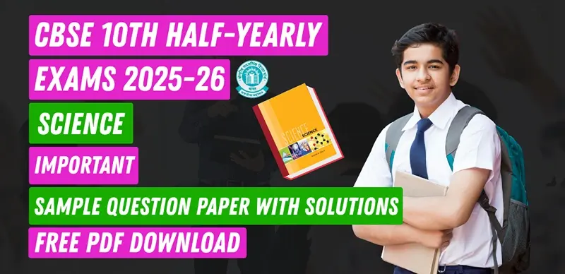 CBSE Class 10 Science Half Yearly Sample Paper 2025-26 with Solutions PDF