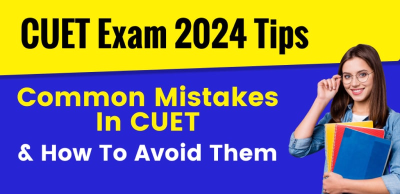 CUET Exam 2024 Tips : Common Mistakes in CUET and How to Avoid Them; Know from the expert