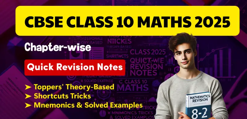 CBSE Class 10 Maths 2025: Quick Revision Notes with Tricks, Mnemonics & Solved Examples