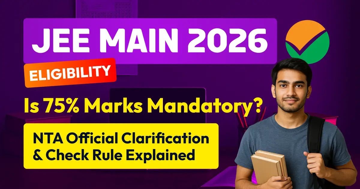 JEE Main 2026 Eligibility: Is 75% Marks Mandatory? NTA Official Clarification; Details Here
