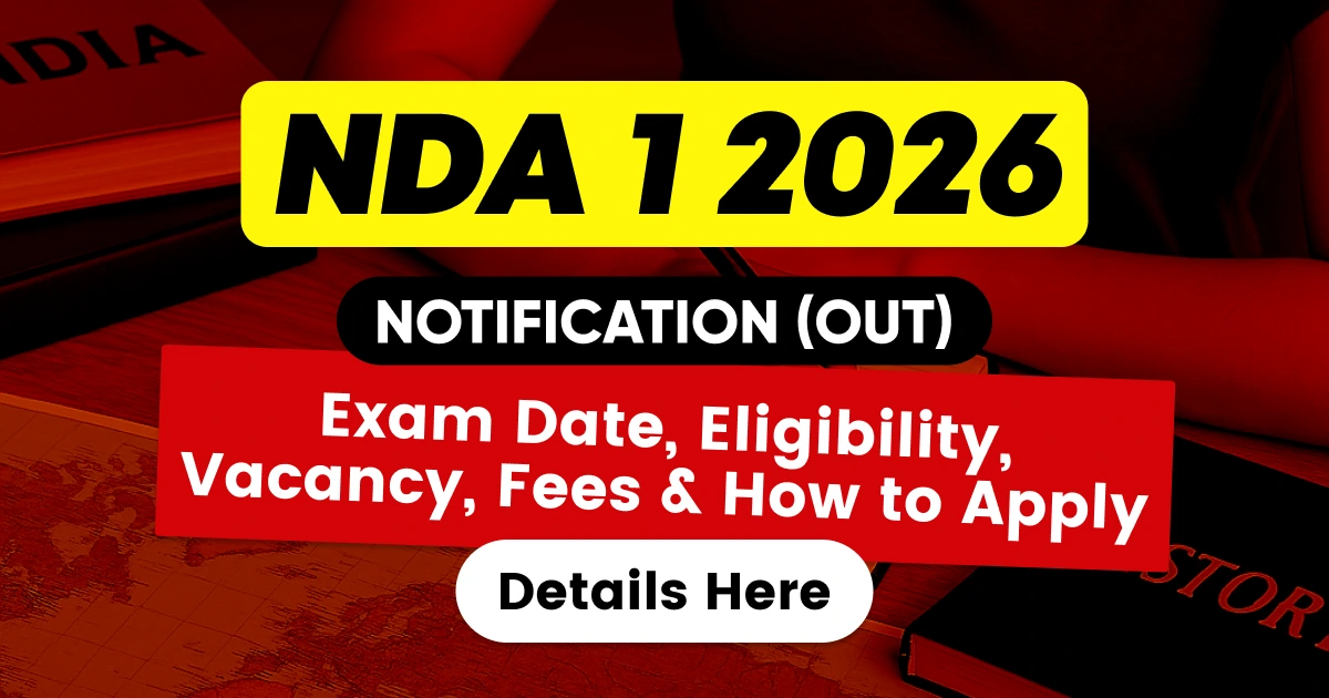 NDA 1 2026 Notification (Out): Exam Date, Eligibility, Vacancy, Fees & How to Apply