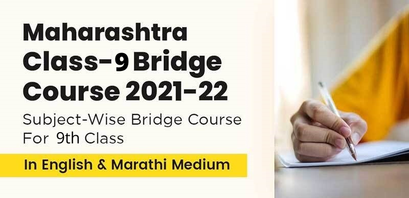 Maharashtra Class-9 Bridge Course 2021-22 Subject-Wise Bridge Course For 9th Class In English & Marathi Medium
